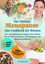 The Ultimate Menopause Diet Cookbook for Women: 100+ Anti-Inflammatory Recipes and an 8-Week Plan for Hormonal Balance, Perimenopause, and Menopausal Wellness